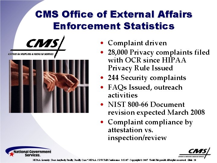 CMS Office of External Affairs Enforcement Statistics • Complaint driven • 28, 000 Privacy