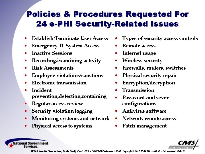 Policies & Procedures Requested For 24 e-PHI Security-Related Issues • • • Establish/Terminate User