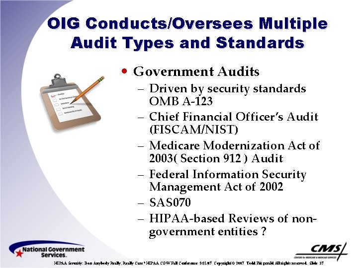 OIG Conducts/Oversees Multiple Audit Types and Standards • Government Audits – Driven by security