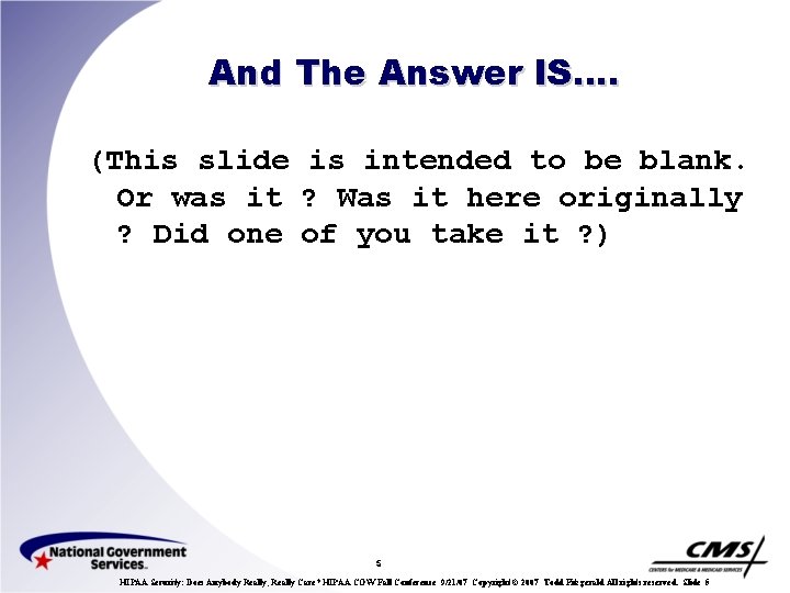 And The Answer IS…. (This slide is intended to be blank. Or was it