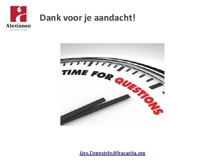 Dank voor je aandacht! Lies. Depestele@fracarita. org 