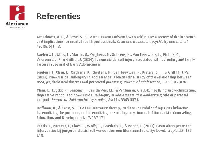 Referenties Arbuthnott, A. E. , & Lewis, S. P. (2015). Parents of youth who