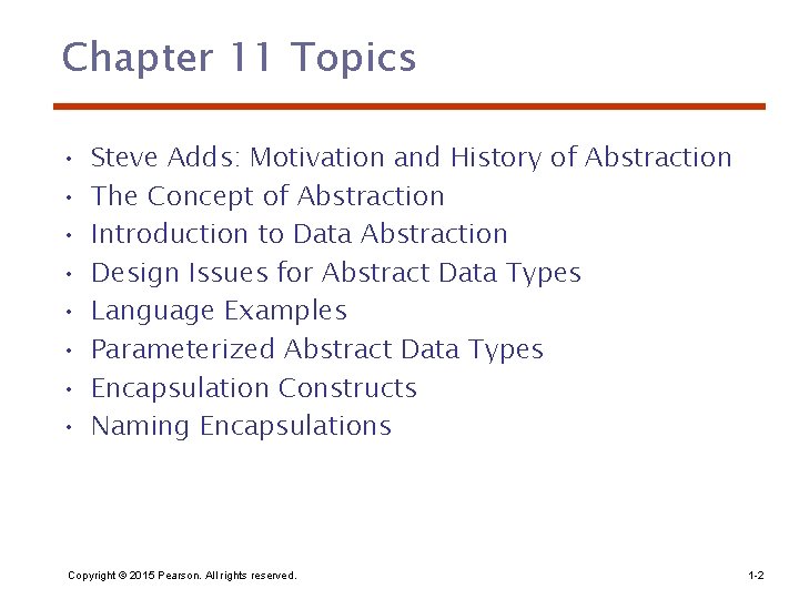 Chapter 11 Topics • • Steve Adds: Motivation and History of Abstraction The Concept