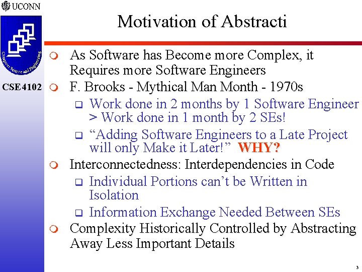 Motivation of Abstracti m CSE 4102 m m m As Software has Become more