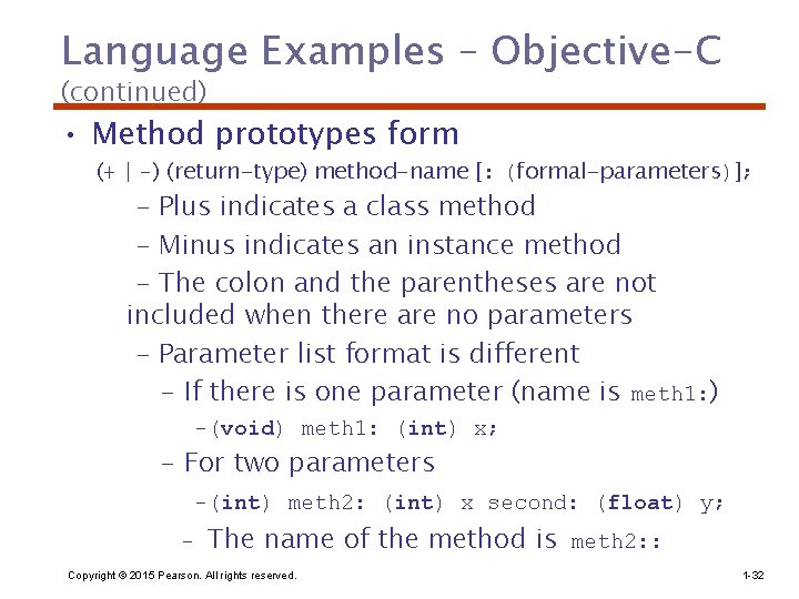 Language Examples – Objective-C (continued) • Method prototypes form (+ | -) (return-type) method-name