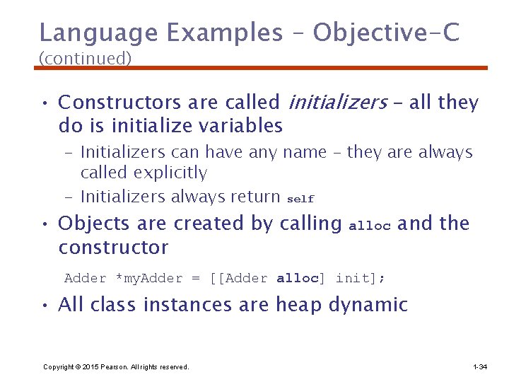 Language Examples – Objective-C (continued) • Constructors are called initializers – all they do