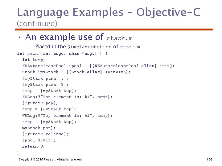 Language Examples – Objective-C (continued) • An example use of stack. m – Placed