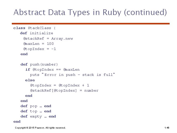Abstract Data Types in Ruby (continued) class Stack. Class { def initialize @stack. Ref
