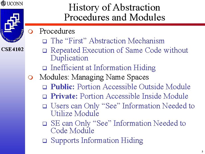 History of Abstraction Procedures and Modules m CSE 4102 m Procedures q The “First”