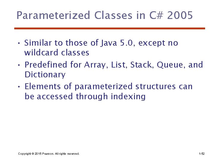 Parameterized Classes in C# 2005 • Similar to those of Java 5. 0, except