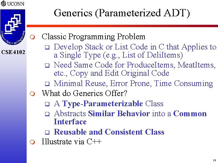 Generics (Parameterized ADT) m CSE 4102 m m Classic Programming Problem q Develop Stack