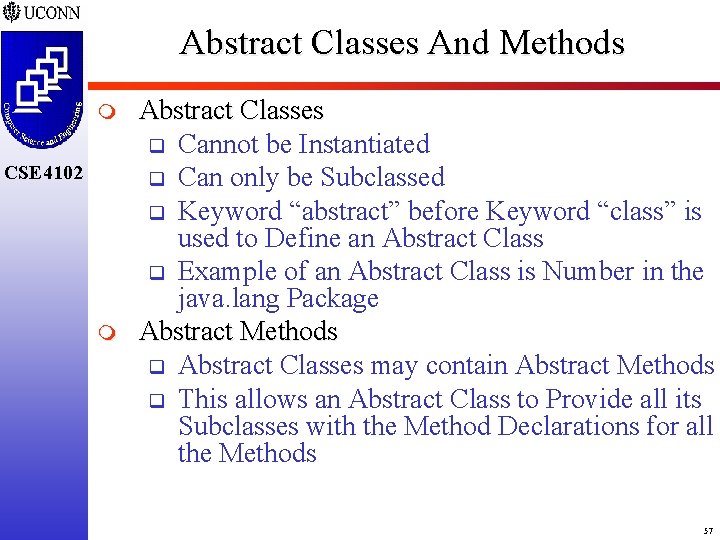 Abstract Classes And Methods m CSE 4102 m Abstract Classes q Cannot be Instantiated