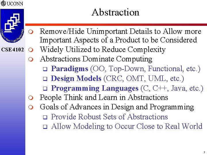 Abstraction m CSE 4102 m m Remove/Hide Unimportant Details to Allow more Important Aspects