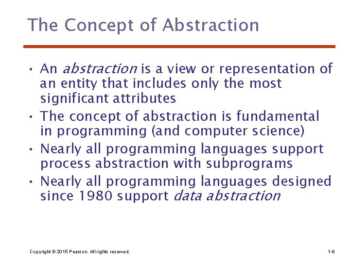 The Concept of Abstraction • An abstraction is a view or representation of an