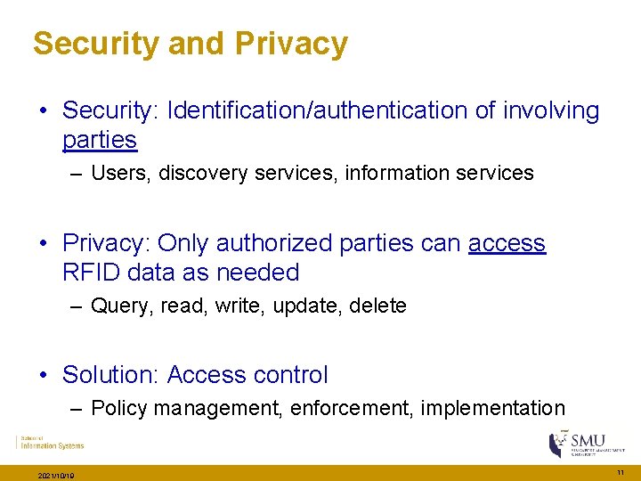 Security and Privacy • Security: Identification/authentication of involving parties – Users, discovery services, information