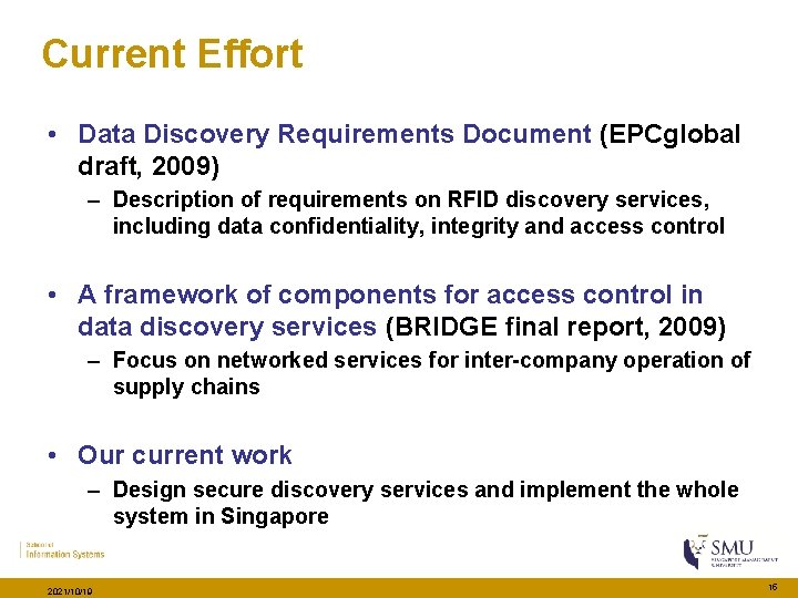 Current Effort • Data Discovery Requirements Document (EPCglobal draft, 2009) – Description of requirements