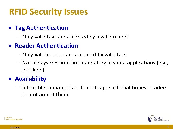 RFID Security Issues • Tag Authentication – Only valid tags are accepted by a