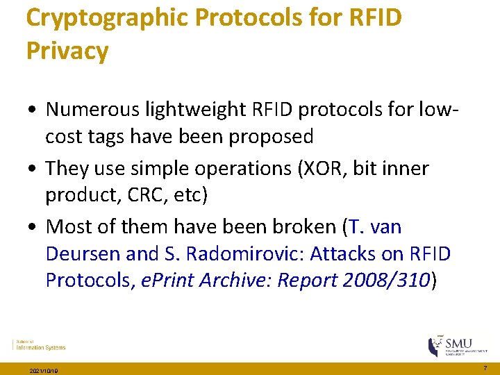 Cryptographic Protocols for RFID Privacy • Numerous lightweight RFID protocols for lowcost tags have