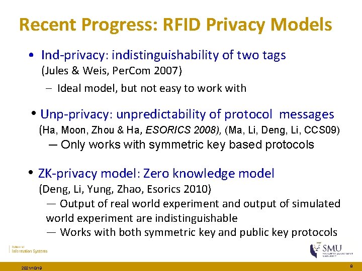 Recent Progress: RFID Privacy Models • Ind-privacy: indistinguishability of two tags (Jules & Weis,