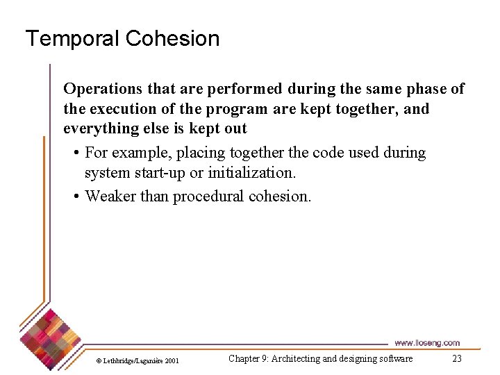 Temporal Cohesion Operations that are performed during the same phase of the execution of