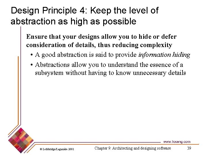 Design Principle 4: Keep the level of abstraction as high as possible Ensure that