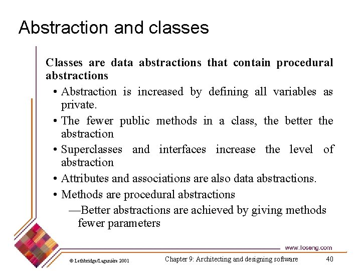 Abstraction and classes Classes are data abstractions that contain procedural abstractions • Abstraction is