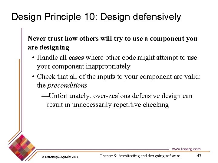 Design Principle 10: Design defensively Never trust how others will try to use a