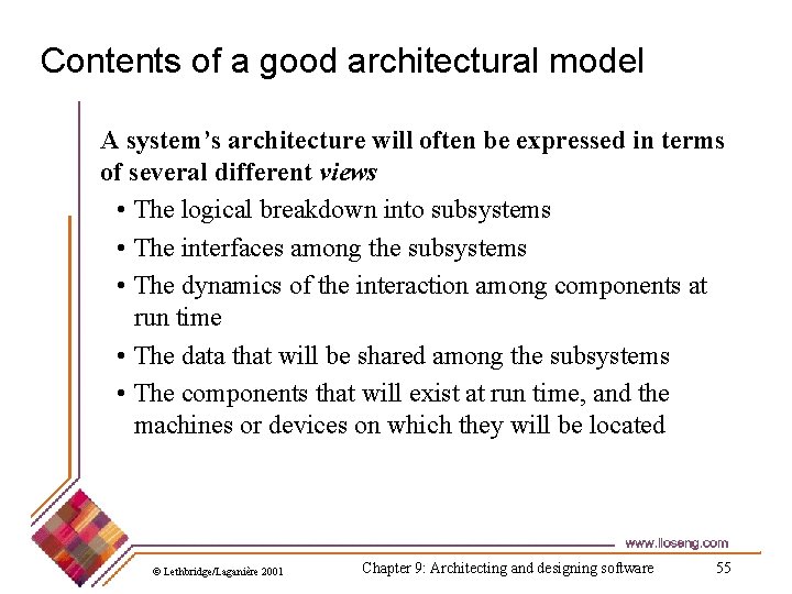 Contents of a good architectural model A system’s architecture will often be expressed in
