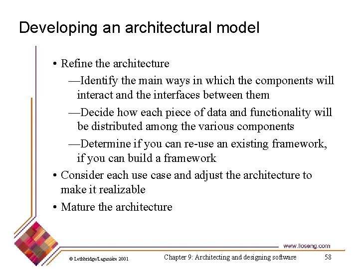 Developing an architectural model • Refine the architecture —Identify the main ways in which