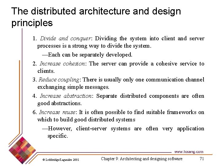 The distributed architecture and design principles 1. Divide and conquer: Dividing the system into