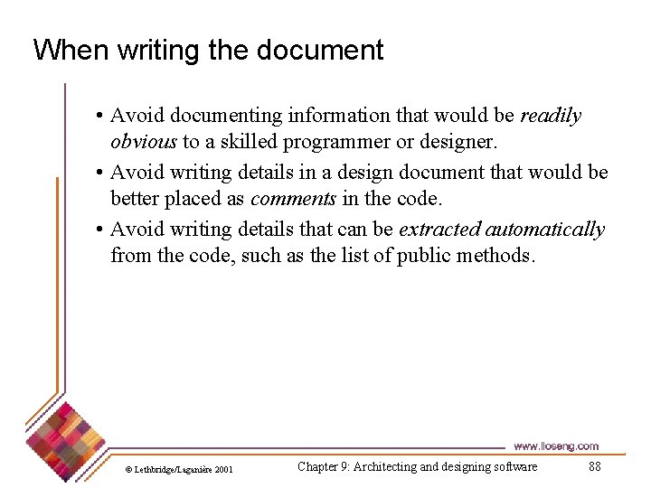 When writing the document • Avoid documenting information that would be readily obvious to