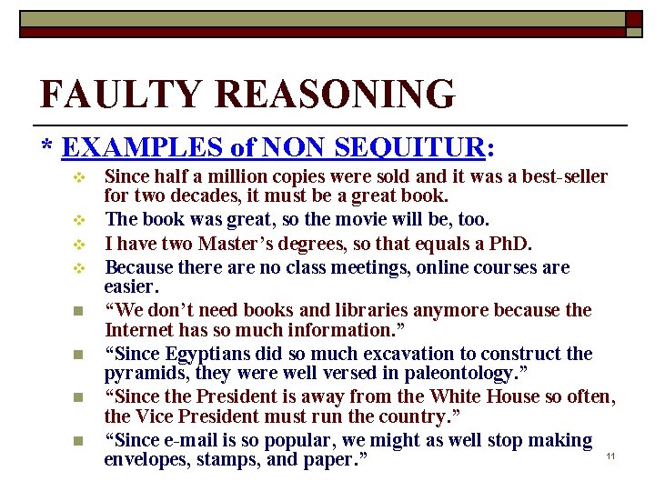 FAULTY REASONING * EXAMPLES of NON SEQUITUR: v v n n Since half a