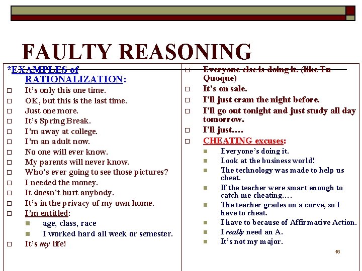 FAULTY REASONING *EXAMPLES of RATIONALIZATION: o o o o It’s only this one time.