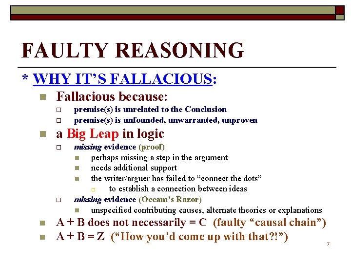 FAULTY REASONING * WHY IT’S FALLACIOUS: n Fallacious because: o o n a Big