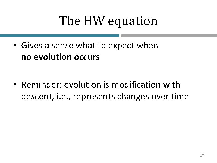 The HW equation • Gives a sense what to expect when no evolution occurs