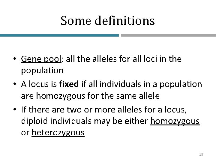 Some definitions • Gene pool: all the alleles for all loci in the population