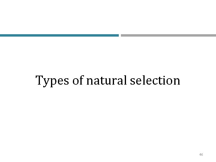 Types of natural selection 46 