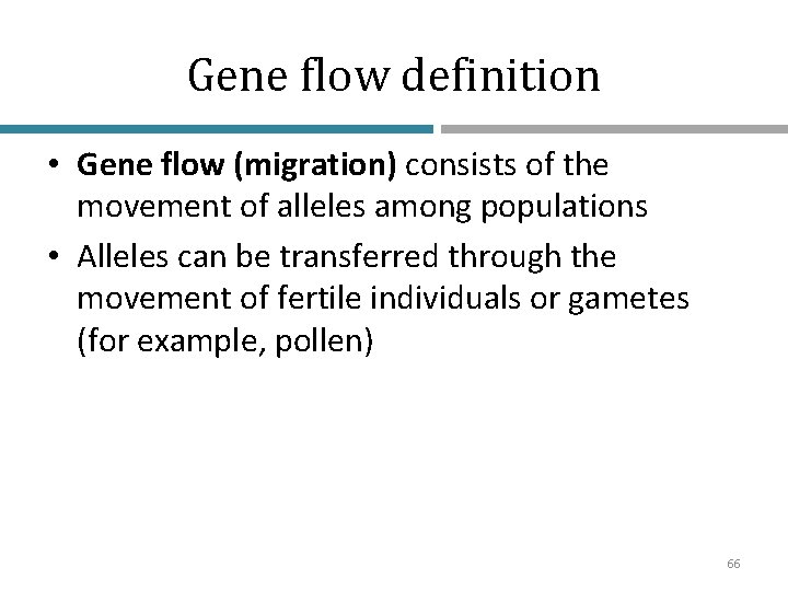 Gene flow definition • Gene flow (migration) consists of the movement of alleles among