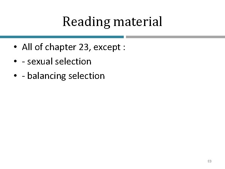 Reading material • All of chapter 23, except : • - sexual selection •