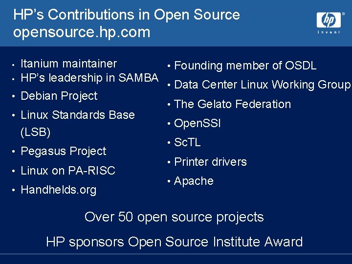 HP’s Contributions in Open Source opensource. hp. com • • Itanium maintainer • Founding