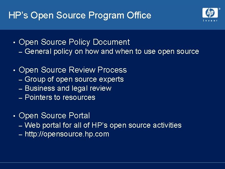 HP’s Open Source Program Office • Open Source Policy Document – • Open Source