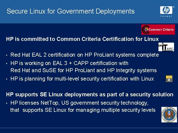 Secure Linux for Government Deployments HP is committed to Common Criteria Certification for Linux