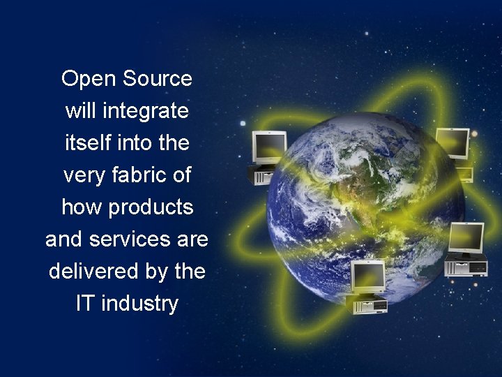Open Source will integrate itself into the very fabric of how products and services
