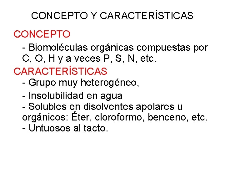 CONCEPTO Y CARACTERÍSTICAS CONCEPTO - Biomoléculas orgánicas compuestas por C, O, H y a