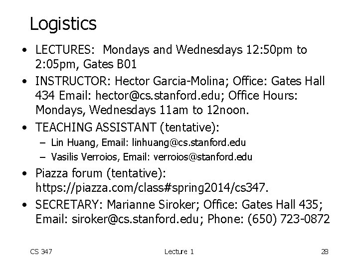 Logistics • LECTURES: Mondays and Wednesdays 12: 50 pm to 2: 05 pm, Gates
