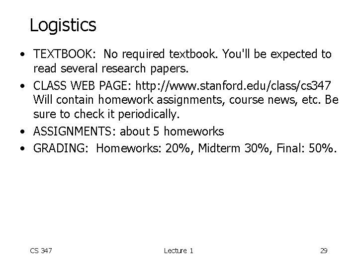 Logistics • TEXTBOOK: No required textbook. You'll be expected to read several research papers.