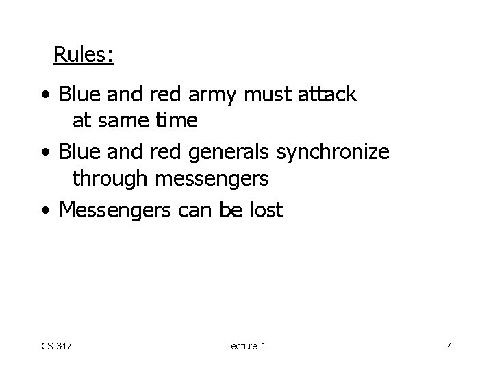 Rules: • Blue and red army must attack at same time • Blue and