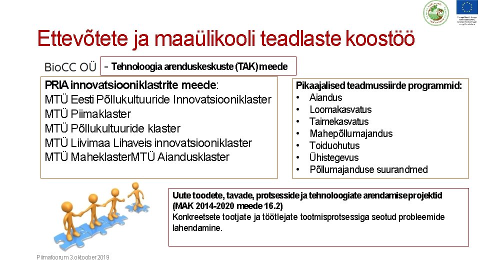 Ettevõtete ja maaülikooli teadlaste koostöö - Tehnoloogia arenduskeskuste (TAK) meede PRIA innovatsiooniklastrite meede: MTÜ