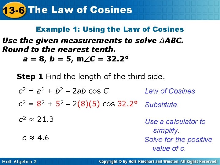 13 -6 The Law of Cosines Example 1: Using the Law of Cosines Use