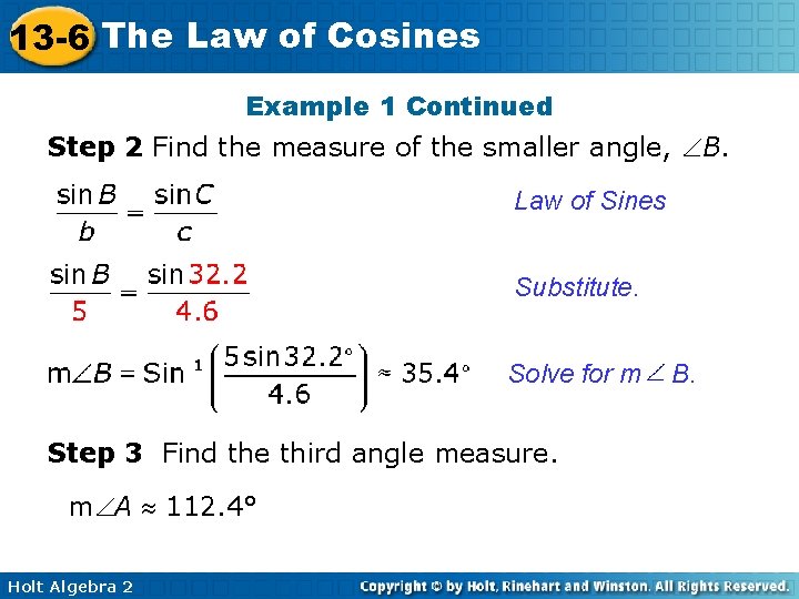 13 -6 The Law of Cosines Example 1 Continued Step 2 Find the measure
